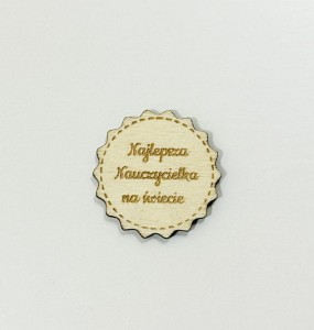 Drewniane dekoracyjne kółeczka „najlepsza nauczycielka” 3 cm